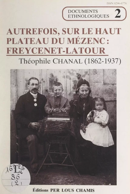 Autrefois, sur le haut plateau du Mézenc : Freycenet-Latour - Théophile Chanal - FeniXX réédition numérique