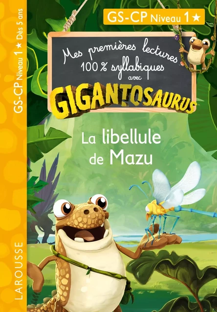 GIGANTOSAURUS - Premières lectures - CP niv 1 - La libellule de Mazu - Madame Aurélia Onyszko-Leclaire - Larousse