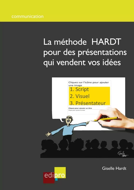 La méthode HARDT pour des présentations qui vendent vos idées - Giselle Hardt - EdiPro