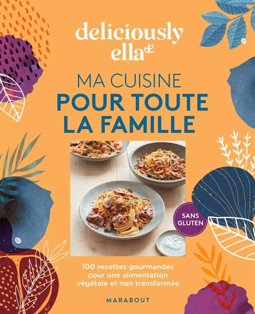 Ma cuisine pour toute la famille - Ella Mills - Marabout