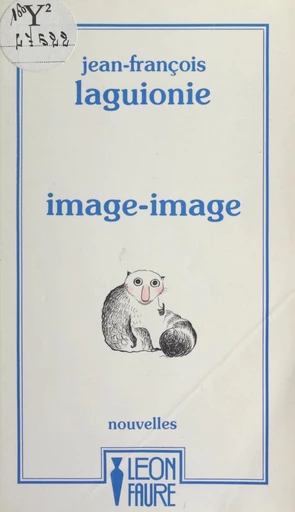 Image-image - Jean-François Laguionie - FeniXX réédition numérique