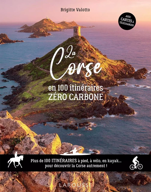 La Corse en 100 itinéraires zéro carbone - Brigitte Valotto - Larousse