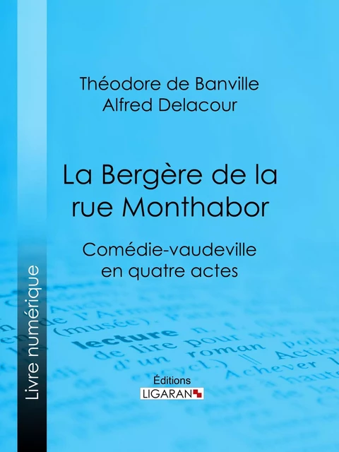 La Bergère de la rue Monthabor - Eugène Labiche, Alfred Delacour,  Ligaran - Ligaran