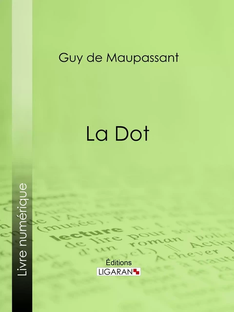 La Dot - Guy De Maupassant,  Ligaran - Ligaran