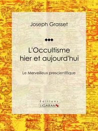 L'Occultisme hier et aujourd'hui