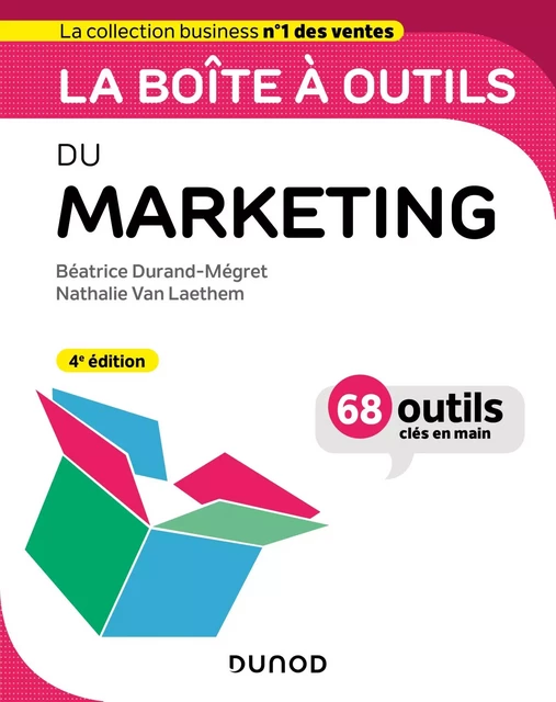 La boîte à outils du Marketing - 4e éd. - Béatrice Durand-Mégret, Nathalie Van Laethem - Dunod