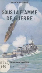 Sous la flamme de guerre