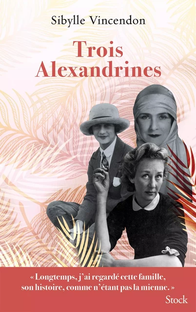 Trois Alexandrines - Sibylle Vincendon - Stock