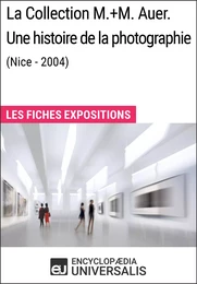 La Collection M.+M. Auer. Une histoire de la photographie (Nice - 2004)