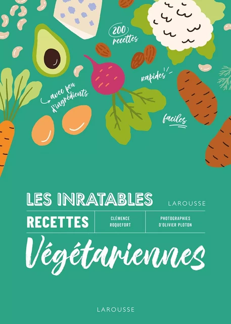 Les inratables : recettes végétariennes - Clémence Roquefort - Larousse