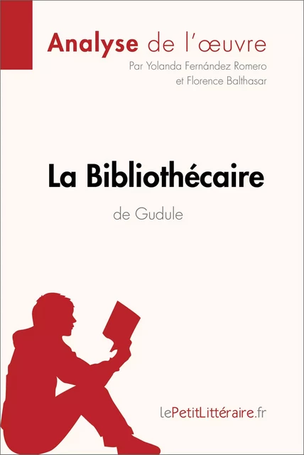 La Bibliothécaire de Gudule (Analyse de l'oeuvre) -  lePetitLitteraire, Yolanda Fernández Romero, Florence Balthasar - lePetitLitteraire.fr