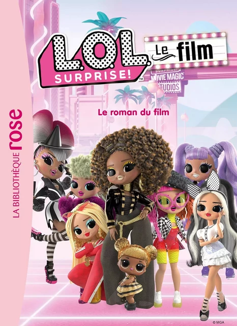 L.O.L. Surprise ! XXL - Le roman du film -  MGA Entertainment - Hachette Jeunesse