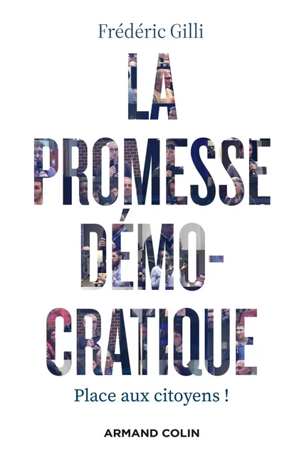 La promesse démocratique - Frédéric Gilli - Armand Colin