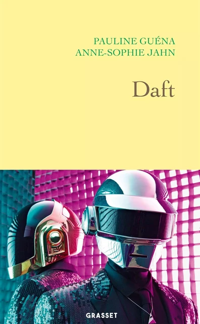 Daft - Pauline Guéna, Anne-Sophie Jahn - Grasset