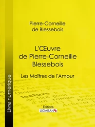 L'Oeuvre de Pierre-Corneille Blessebois