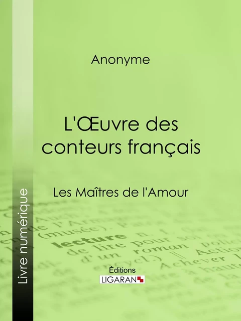 L'Oeuvre des conteurs français -  Anonyme,  Ligaran - Ligaran