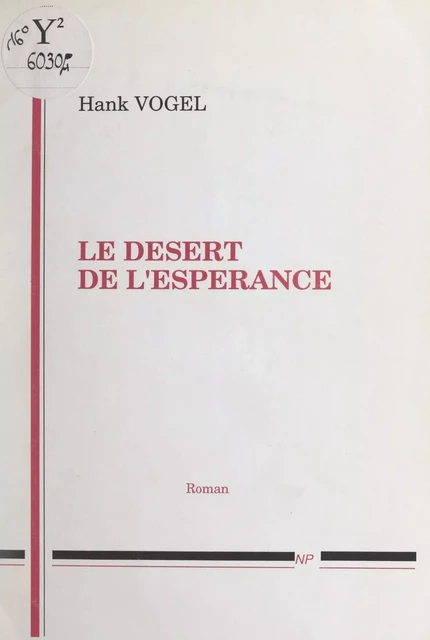 Le désert de l'espérance - Hank Vogel - FeniXX réédition numérique