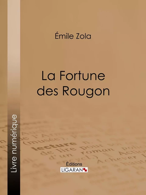 La Fortune des Rougon - Émile Zola,  Ligaran - Ligaran