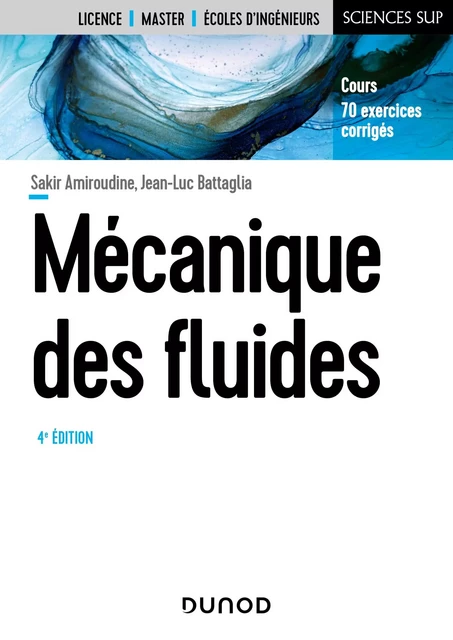 Mécanique des fluides - 4e éd - Sakir Amiroudine, Jean-Luc Battaglia - Dunod