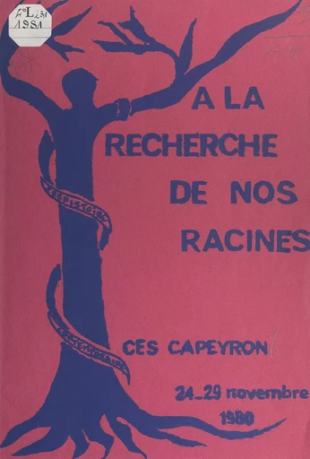 À la recherche de nos racines : Préhistoire contemporaine -  C.E.S. Capeyron - FeniXX réédition numérique