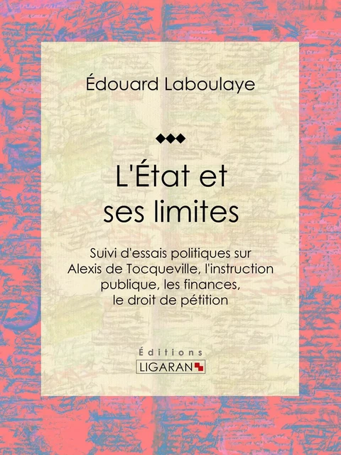 L'État et ses limites - Édouard Laboulaye,  Ligaran - Ligaran