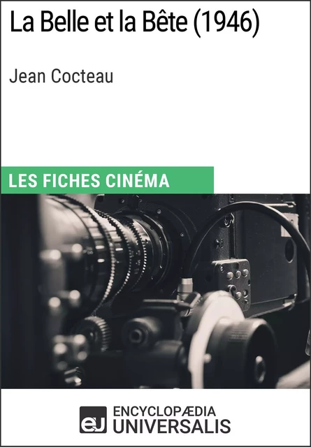 La Belle et la Bête de Jean Cocteau -  Encyclopaedia Universalis - Encyclopaedia Universalis