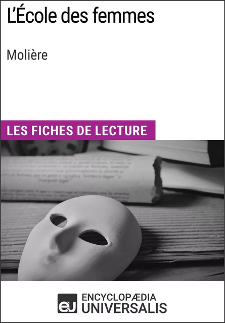 L'École des femmes de Molière -  Encyclopaedia Universalis - Encyclopaedia Universalis