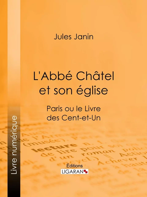 L'Abbé Chatel et son église - Jules Janin,  Ligaran - Ligaran