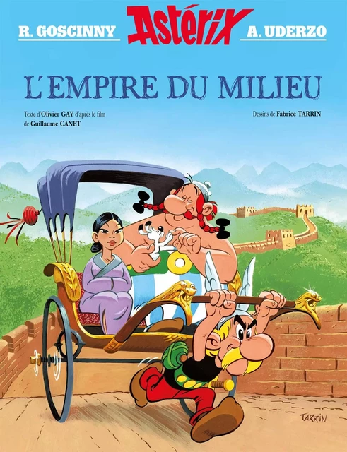 Astérix - Hors collection - Album illustré du film - L'Empire du Milieu -  Goscinny, Albert Uderzo, Fabrice Tarrin, Olivier Gay - Editions Albert René