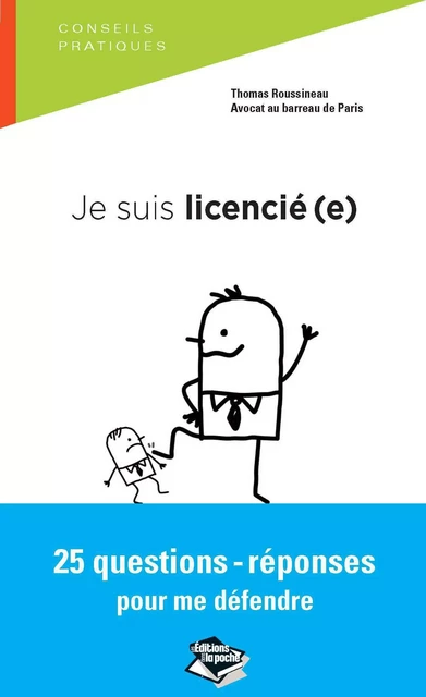 Je suis licencié(e) 25 questions-réponses pour me défendre - Thomas Roussineau - Dans la poche