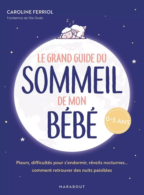 Le grand guide du sommeil de mon bébé - Caroline Ferriol - Marabout