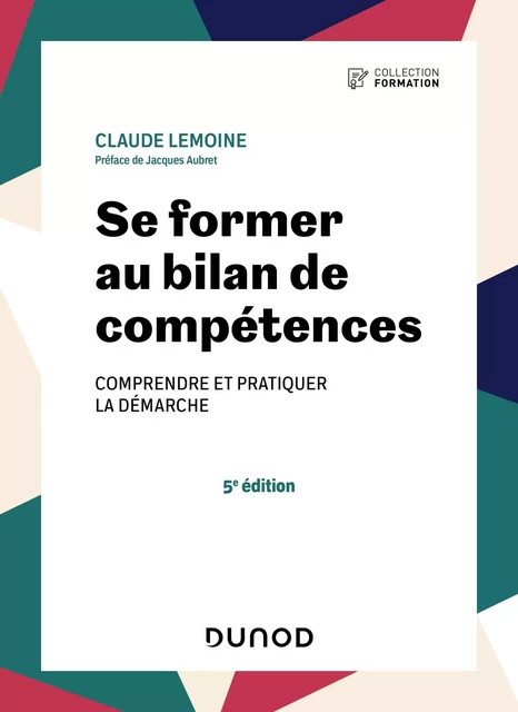 Se former au bilan de compétences - 5e éd. - Claude Lemoine - Dunod