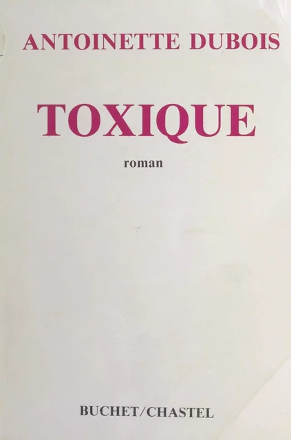 Toxique - Antoinette Dubois - FeniXX réédition numérique