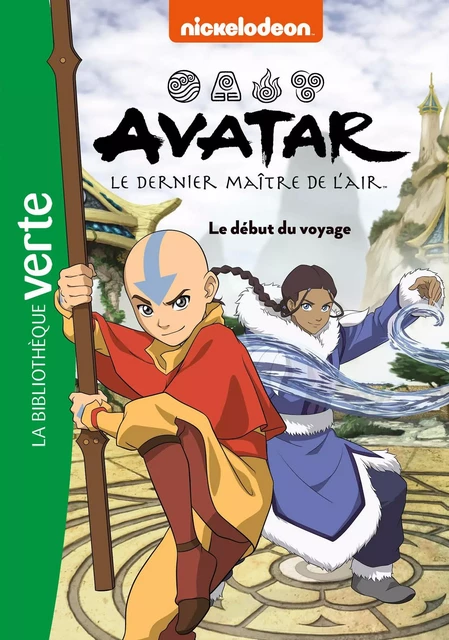 Avatar, le dernier maître de l'air 02 - Le début du voyage -  Nickelodeon - Hachette Jeunesse