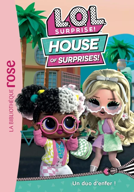 L.O.L. Surprise ! House of Surprises 07 - Un duo d'enfer ! -  MGA Entertainment - Hachette Jeunesse