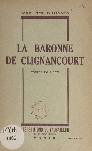 La baronne de Clignancourt - Jean des Brosses - FeniXX réédition numérique