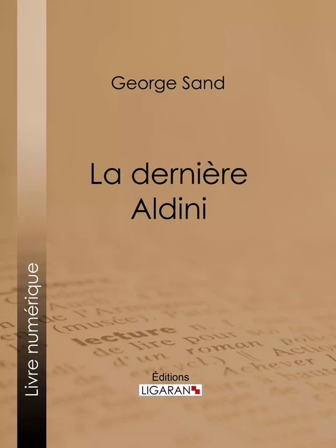 La dernière Aldini - George Sand,  Ligaran - Ligaran