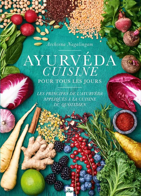 Ayurvéda cuisine pour tous les jours - Archcena Nagalingam - La Plage