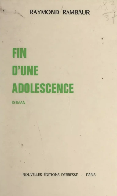 Fin d'une adolescence - Raymond Rambaur - FeniXX réédition numérique