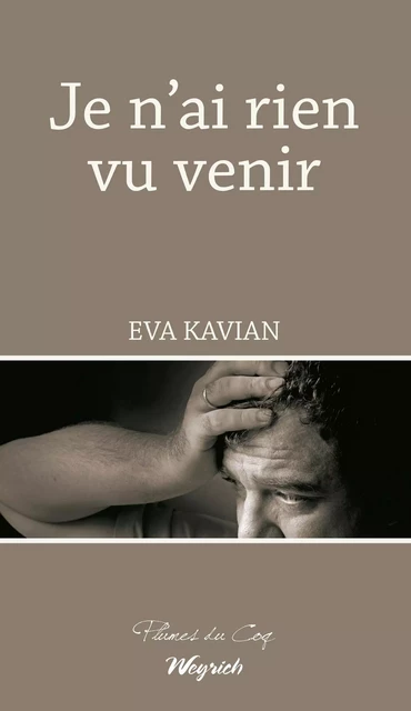 Je n’ai rien vu venir - Eva Kavian - Weyrich