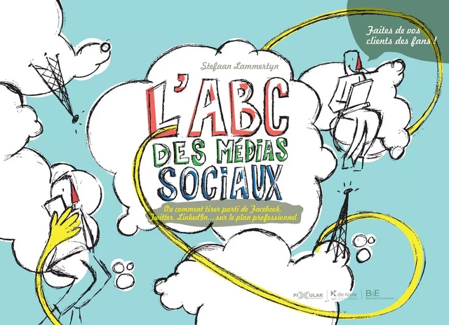 L'ABC des médias sociaux - Stefaan Lammertyn - La Charte, Professional Publishing