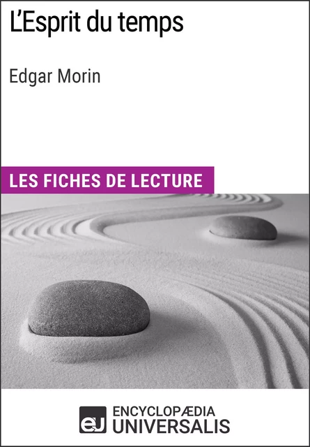 L'Esprit du temps d'Edgar Morin - Encyclopaedia Universalis - Encyclopaedia Universalis