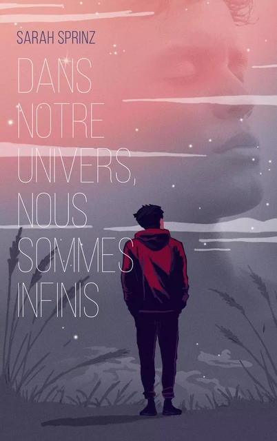 Dans notre univers, nous sommes infinis - Sarah Sprinz - Hachette Romans