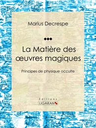 La Matière des oeuvres magiques