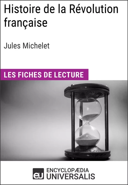 Histoire de la Révolution française de Jules Michelet -  Encyclopaedia Universalis - Encyclopaedia Universalis