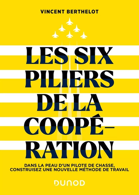 Les six piliers de la coopération - Vincent Berthelot - Dunod