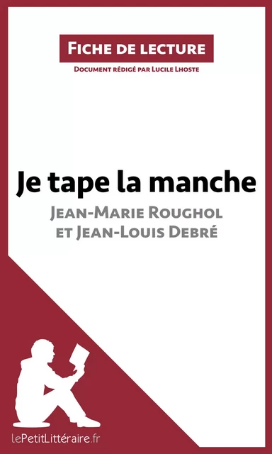 Je tape la manche de Jean-Marie Roughol et Jean-Louis Debré (Fiche de lecture) -  lePetitLitteraire, Lucile Lhoste - lePetitLitteraire.fr