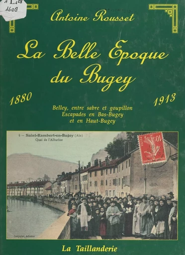 La Belle Époque du Bugey, 1880-1913 - Antoine Rousset - FeniXX réédition numérique