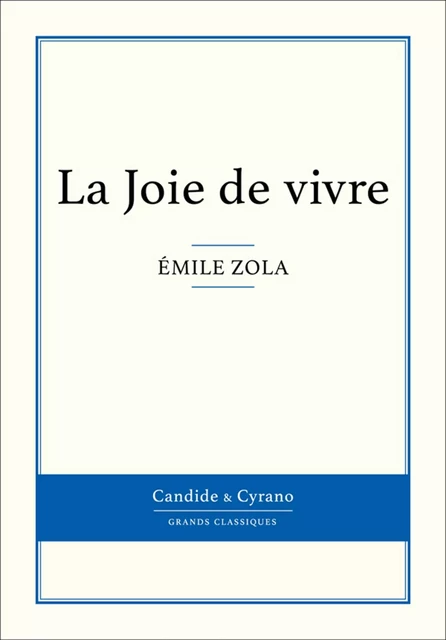 La Joie de vivre - Emile Zola - Candide & Cyrano