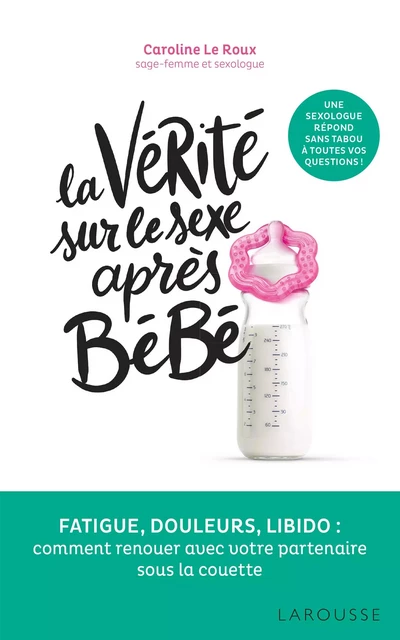 La vérité sur le sexe après bébé - Caroline Le Roux - Larousse